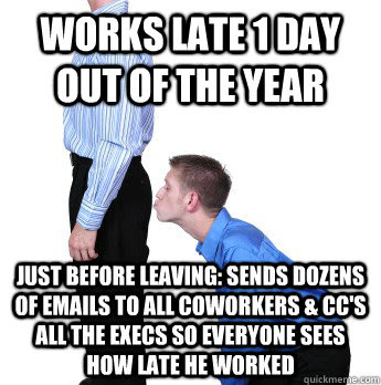 Overly Obvious Office Brown Noser Memes Quickmeme