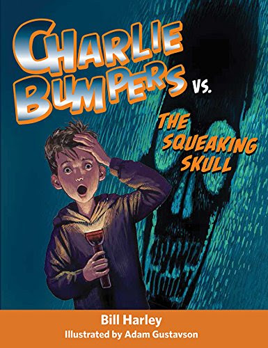 Charlie Bumpers vs. the Squeaking Skull, by Bill Harley