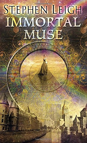 Immortal Muse, by Stephen Leigh