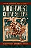 Northwest Cheap Sleeps: Recommendations for the Budget Traveler (2nd ed)