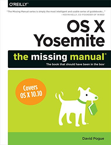 OS X Yosemite: The Missing Manual (Missing Manuals), by David Pogue