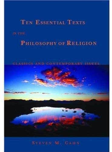 Ten Essential Texts in the Philosophy of Religion: Classics and Contemporary IssuesFrom Oxford University Press