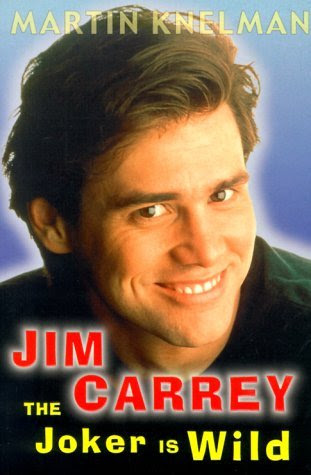 , by Martin Knelman - Jim Carrey: The Joker is Wild: The Trials and Triumphs of Jim Car (2000-03-19) [Paperback], by Martin Knelman