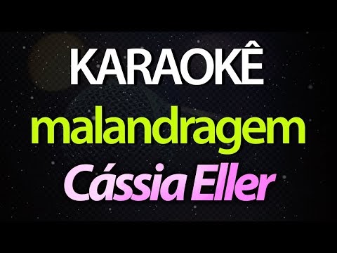 ⭐ Malandragem (Quem Sabe Eu Ainda Sou Uma Garotinha) - Cássia Eller (Karaokê Version) (Cover)