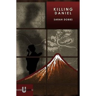 Killing Daniel by Sarah Dobbs