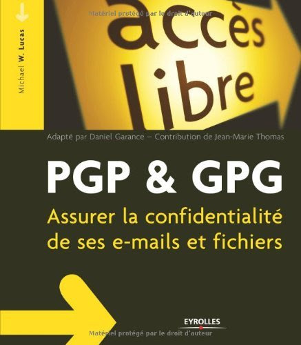PGP & GPG : Assurer la confidentialité de son courrier électronique en ligne