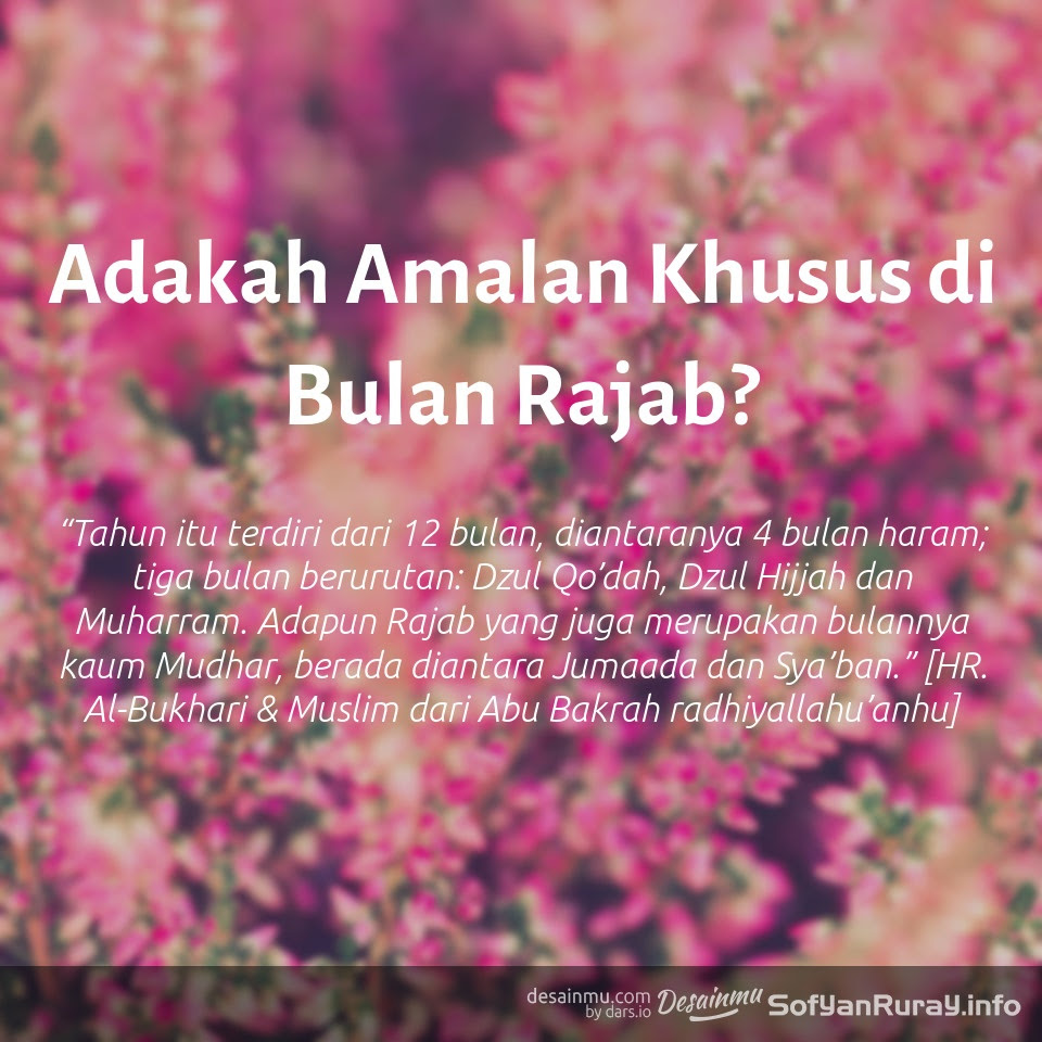 Adakah Amalan Khusus di Bulan Rajab?  www.SofyanRuray.info