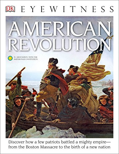 DK Eyewitness Books: American Revolution, by Stuart Murray