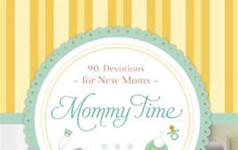 Free Download Mommy Time: 90 Devotions for New Moms Read Ebook Online,Download Ebook free online,Epub and PDF Download free unlimited PDF
