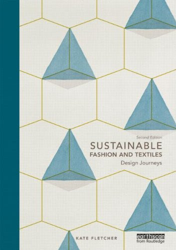 Sustainable Fashion and Textiles: Design Journeys, by Kate Fletcher