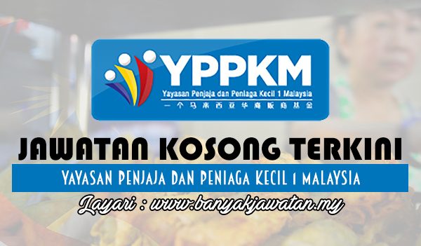 Jawatan Kosong 2017 di Yayasan Penjaja dan Peniaga Kecil 1 Malaysia
