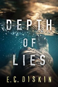 Depth of Lies by E. C. Diskin