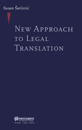 New Approach To Legal Translation, by Susan Sarcevic