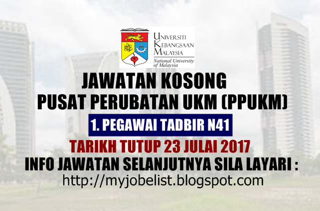 Jawatan Kosong Kerajaan di PPUKM Julai 2017