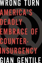 Wrong-Turn-Americas-Deadly-Embrace-of-Counterinsurgency-14434045-4