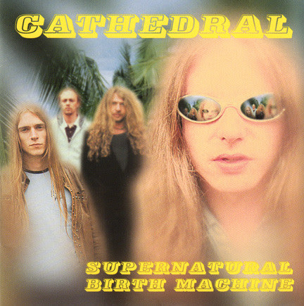 Cathedral - Supernatural Birth Machine - 1996