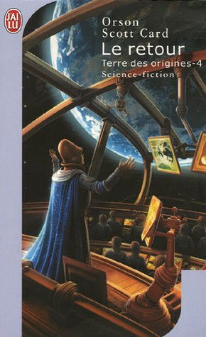 Terre des origines, Tome 4 : Le retour Terre des origines, Tome 4 : Le retour