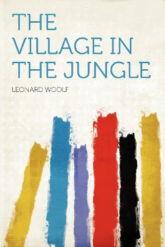 The Village in the JungleBy Leonard Woolf
