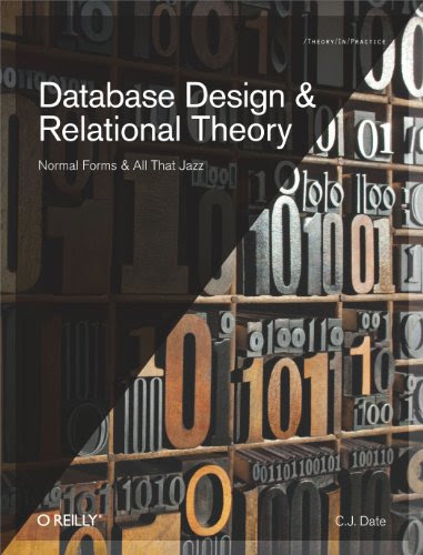 Database Design and Relational Theory: Normal Forms and All That Jazz