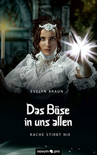 Das Böse in uns allen: Rache stirbt nie (German Edition), by Evelyn Braun