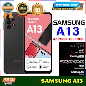 Điện Thoại Samsung A13 6Gb/128Gb|4Gb/128Gb - Chính Hãng - Nguyên Seal