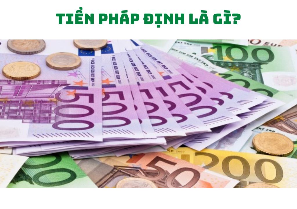 Tiền pháp định là gì?