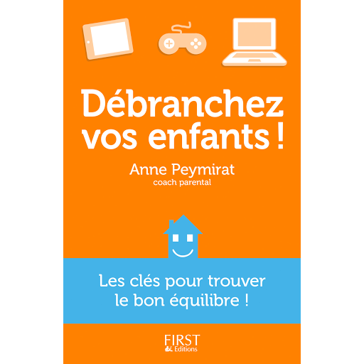 livre parentalité - débranchez vos enfants