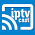 IPTV Cast - Iptv Player para Chromecast1.0