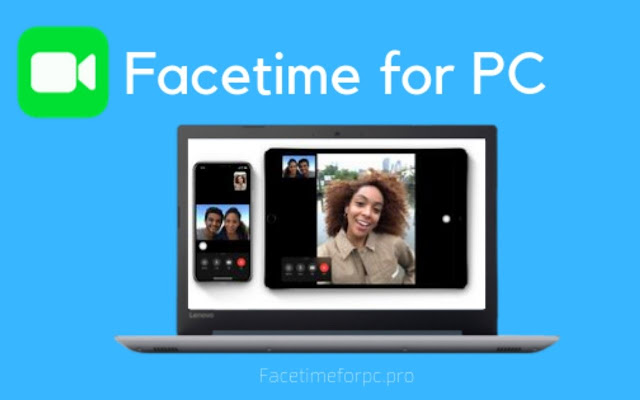 FaceTime For PC Windows 10 [Guide]