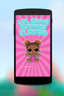 Lol Game Surprise Lil Sisters 1.0 APK + Mod (Unlimited money) for Android