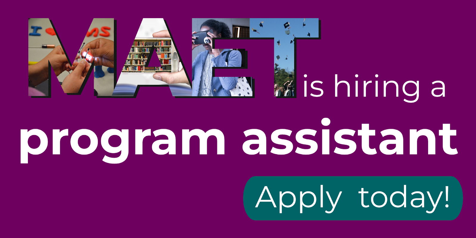 MAET is hiring a program assistant