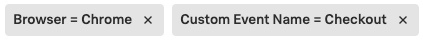 This shows how to select two different filters, in this case Browser=Chrome and Custom Event Name = Checkout.