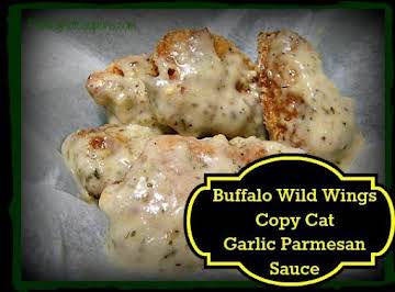 Buffalo Wild Wings Copy Cat Garlic Parmesan Sauce Recipe ~ Make the Best at Home!