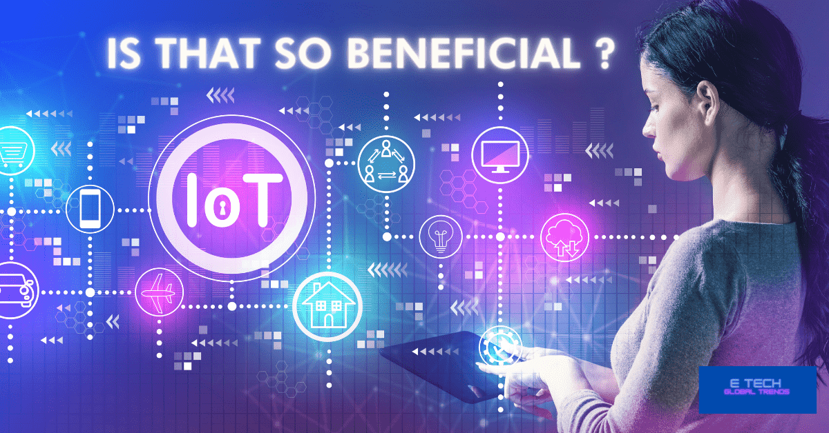 is that so beneficial IoT?
