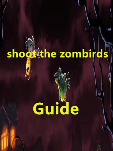 Guide for Shoot The Zombirds