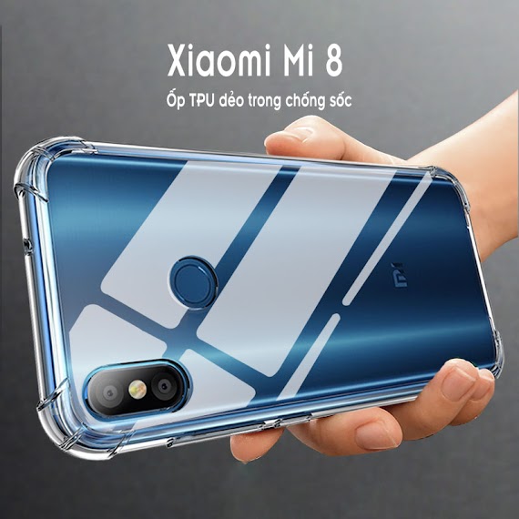 Ốp Lưng Dẻo Trong Cho Xiaomi Mi 8 - Mi 8 Se - Mi 8 Lite - Mi 8 Pro - Mi 8 Ee, 4 Góc Chống Sốc