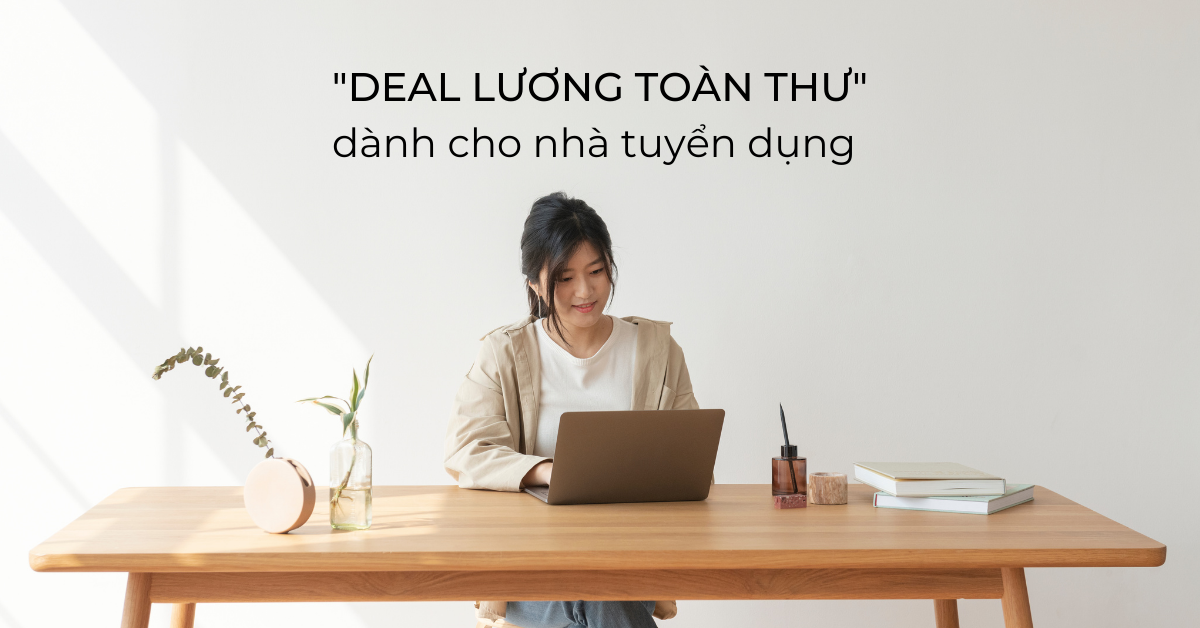 ​​​​​​​Cách deal lương với ứng viên 