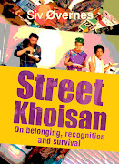 'Street Khoisan: On belonging, recognition and survival' by Siv Øvernes.