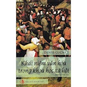 Khái Niệm Văn Hóa Trong Khoa Học Xã Hội - Denys Cuche - Lê Minh Tiến Dịch - (Bìa Mềm)