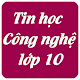 Download Để học tốt tin học - công nghệ lớp 10 For PC Windows and Mac 1.2