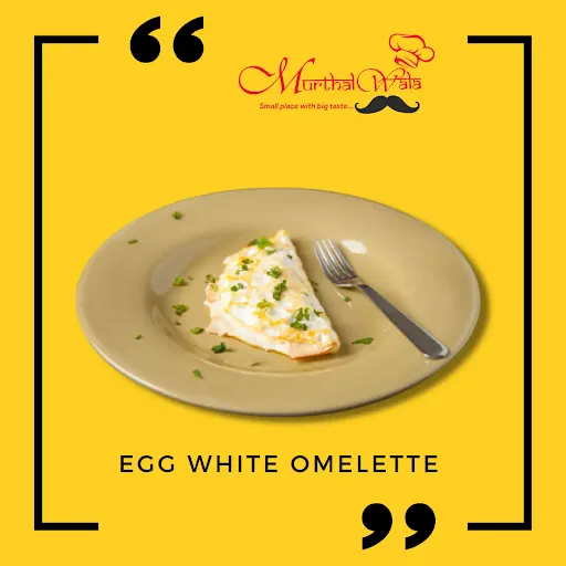 Egg White Omellete (4 Eggs)