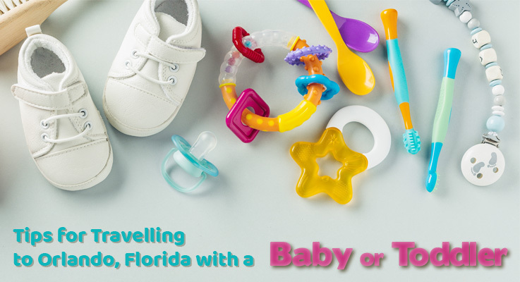 Tips for Travelling to Orlando, Florida with a Baby or Toddler