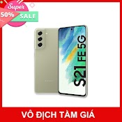 [Up Sale] Điện Thoại Samsung Galaxy S21 Fe Pin Khủng Cấu Hình Cao Bảo Hành Dài - Hỗ Trợ Đổi Trả