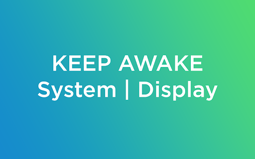 Keep Awake your System or Display