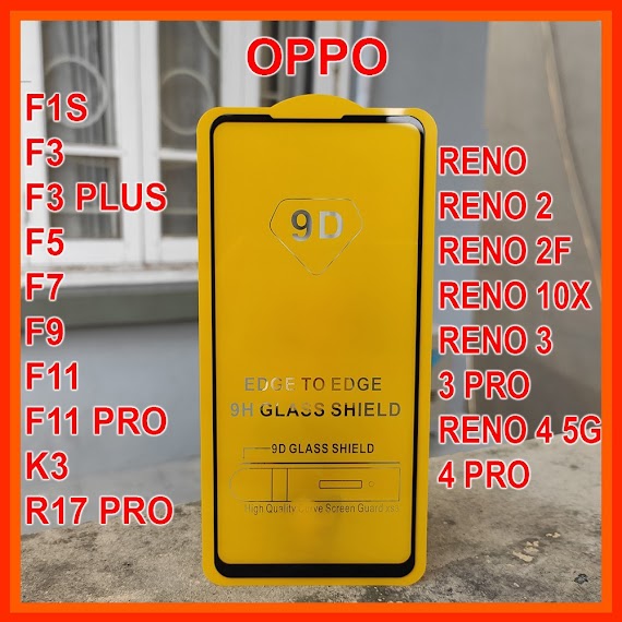 Kính Cường Lực Oppo 9D Full Màn F1S, F3, F3 Plus, F5, F7, F9, F11, F11 Pro, K3, R17 Pro, Reno, Reno 2, Reno 2F, Reno 3...