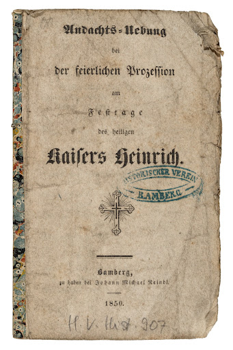Andachts-Uebung bey der feyerlichen Prozession am Festtage des heiligen Kaisers Heinrich
