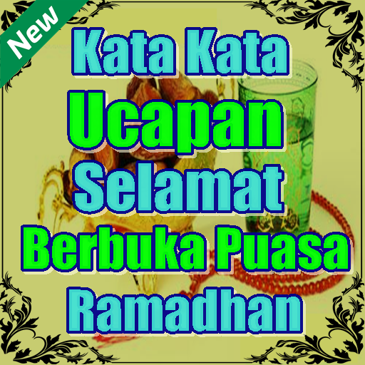 Kata Kata Ucapan Selamat Berbuka Puasa Ramadhan