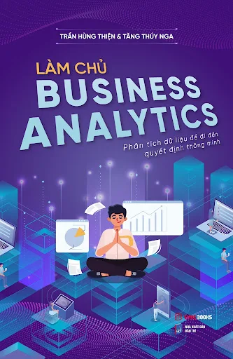 Fahasa - Làm Chủ Business Analytics - Phân Tích Dữ Liệu Để Đi Đến Quyết Định Thông Minh