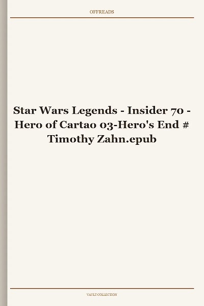 Star Wars Legends - Insider 70 - Hero of Cartao 03-Hero's End # Timothy Zahn