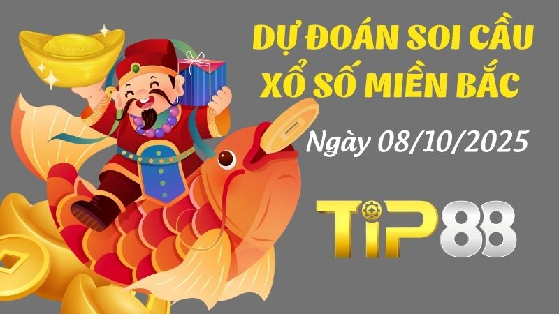 Dự đoán soi cầu xổ số miền Bắc ngày 08/10/2025
